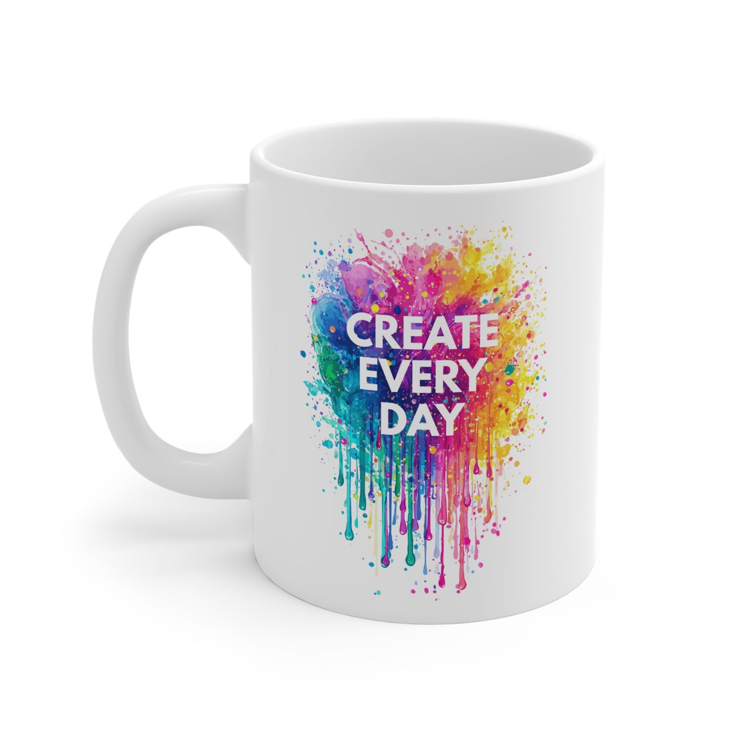 Create Every Day Mug – Colorful Inspiration for Artists & Dreamers