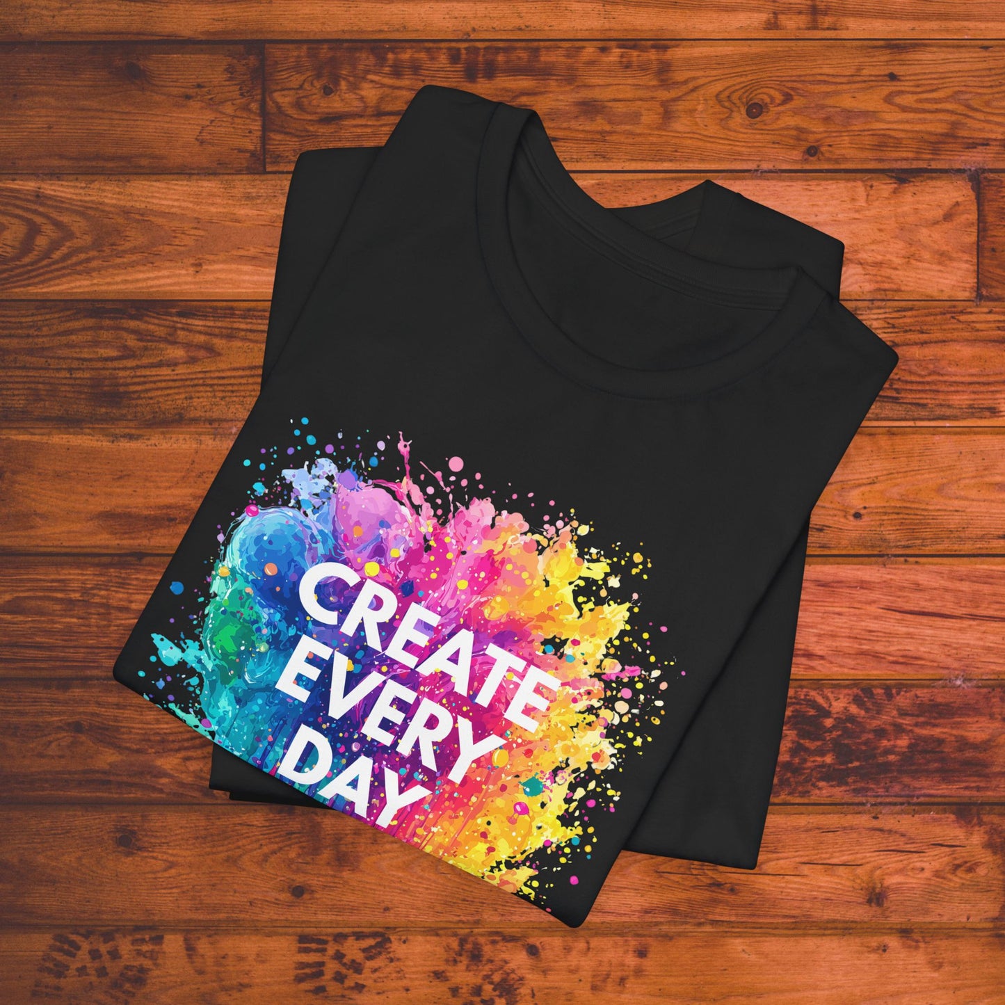 Create Every Day Tee – Colorful Inspiration for Artists